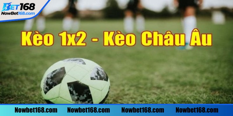 Kèo Châu Âu và chiến lược đặt cược dễ thắng tại Bet168 1 Những thông tin cơ bản về kèo 1x2 trong bóng đá