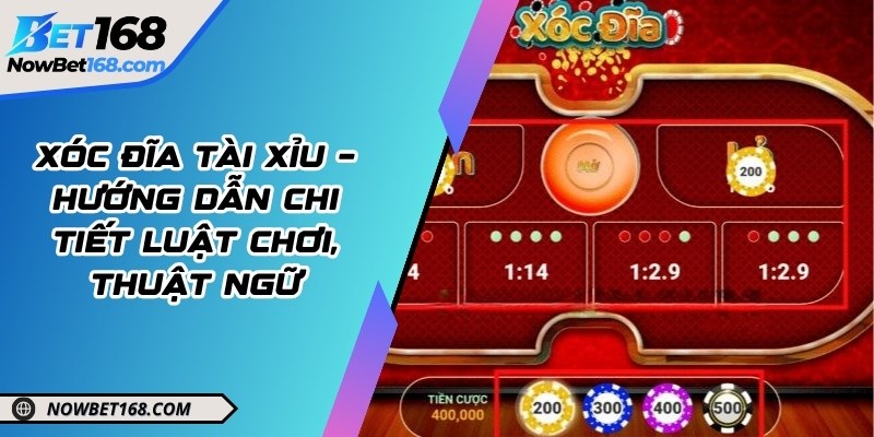 Xóc đĩa tài xỉu – Hướng dẫn chi tiết luật chơi, thuật ngữ